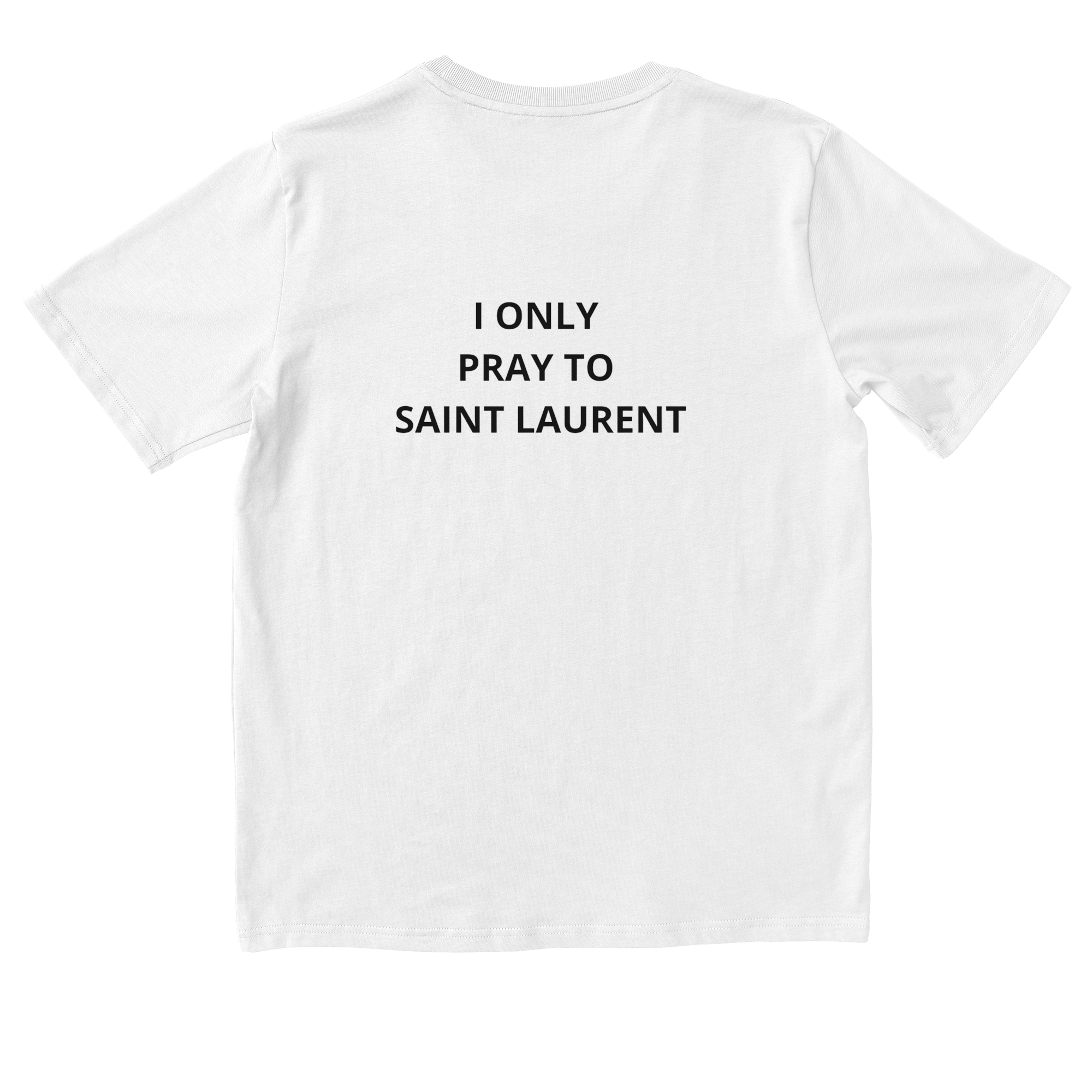 I ONLY PRAY TO SAINT LAURENT | Everpress